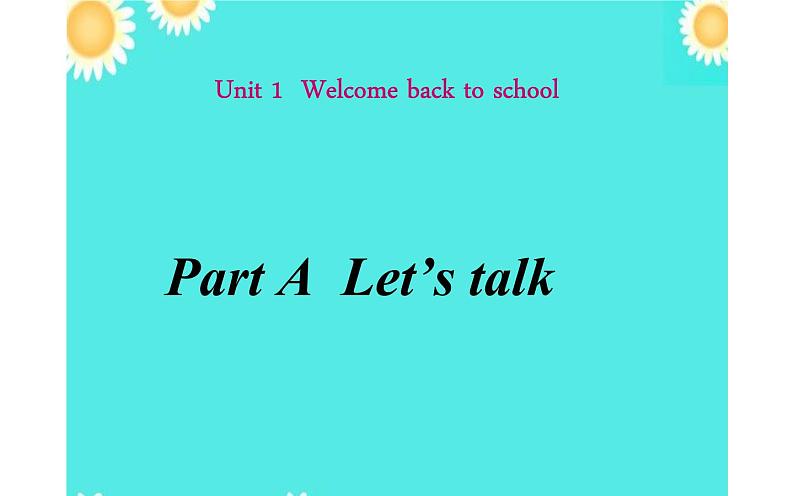 三年级英语下册课件-Unit 1  Welcome back to school Part A Let's talk-人教PEP版01