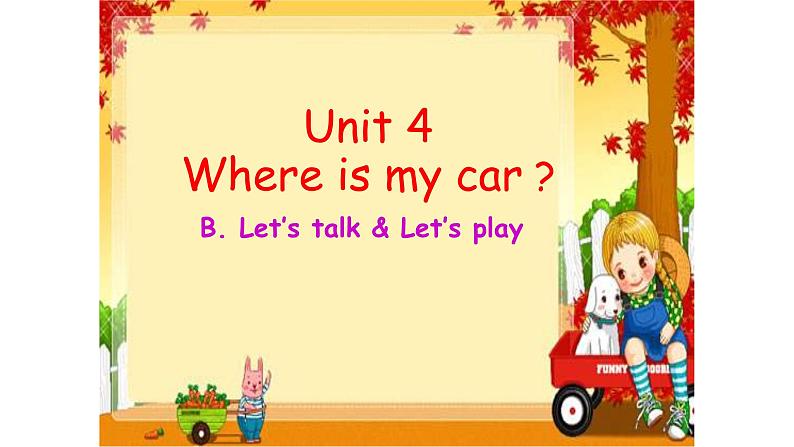 三年级英语下册课件-Unit 4 Where is my car ？B. Let’s talk & Let’s play-人教PEP版.01