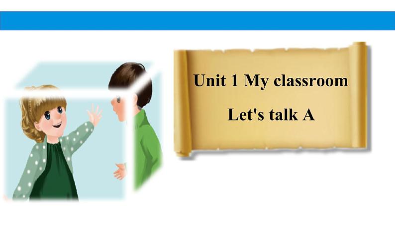 四年级英语上册课件-Unit 1 My classroom Let's talk A-人教PEP版01