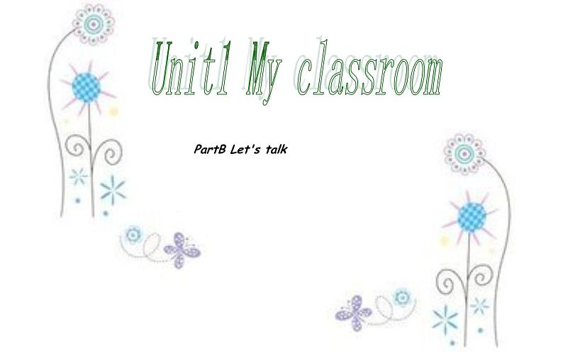 四年级英语上册课件-Unit 1 My classroom PartB Let's talk-人教PEP版01