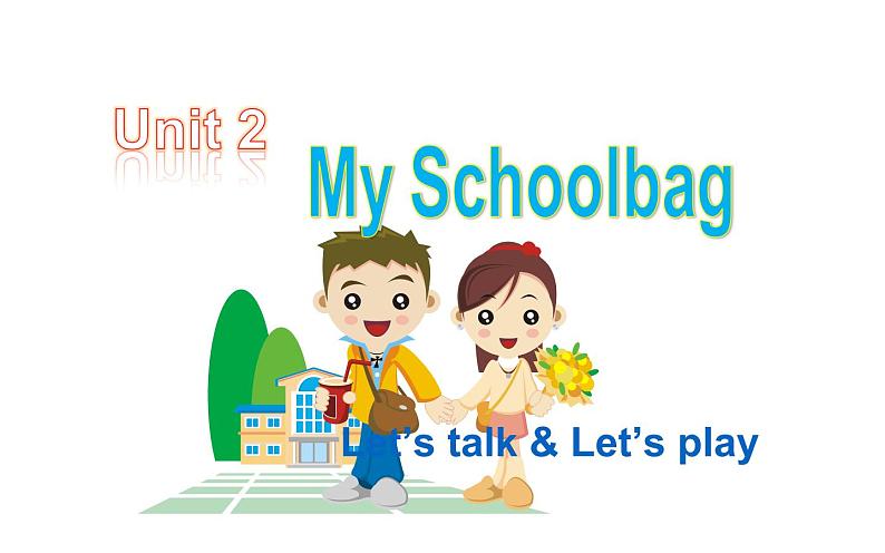 四年级英语上册课件-Unit 2 My Schoolbag Let’s talk & Let’s play-人教PEP版01