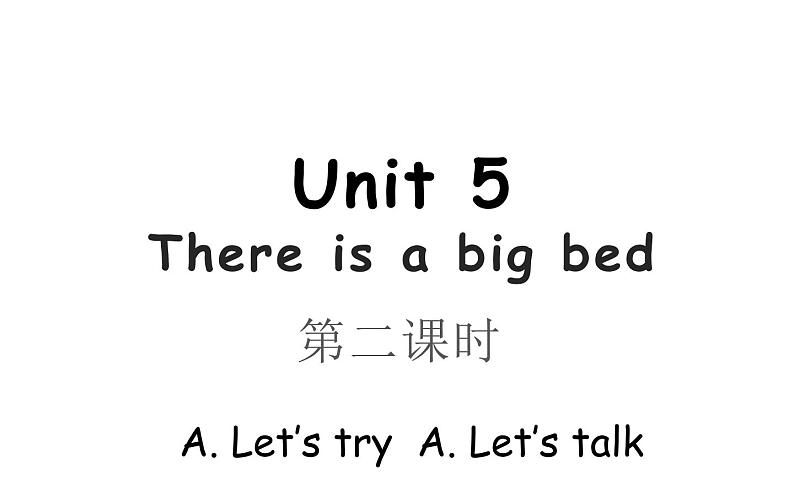 五年级英语上册课件-Unit 5  There is a big bed A. Let’s try  A. Let’s talk -人教PEP版.01