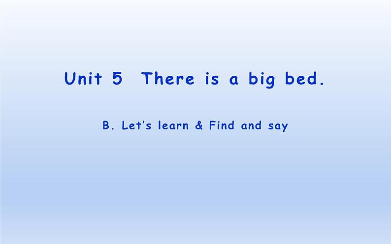 五年级英语上册课件-Unit 5  There is a big bed B. Let’s learn & Find and say-人教PEP版.01