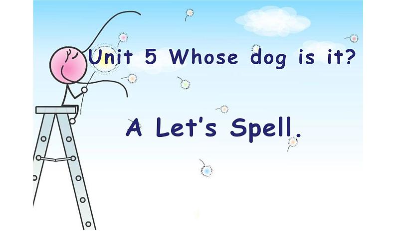 五年级英语下册课件-Unit 5    Whose dog  is  it ？A Let’s Spell.-人教PEP版.01