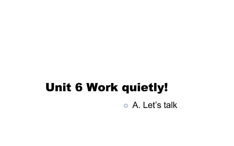 五年级英语下册课件-Unit 6  Work quietly! A. Let’s talk-人教PEP版.01