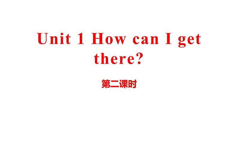 六年级英语上册课件- Unit1 How can I get there？Period 2-人教PEP版.01