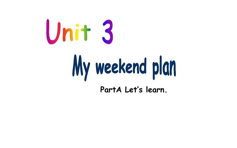 六年级英语上册课件- Unit 3 My weekend plan PartA Let’s learn.-人教PEP版.第1页