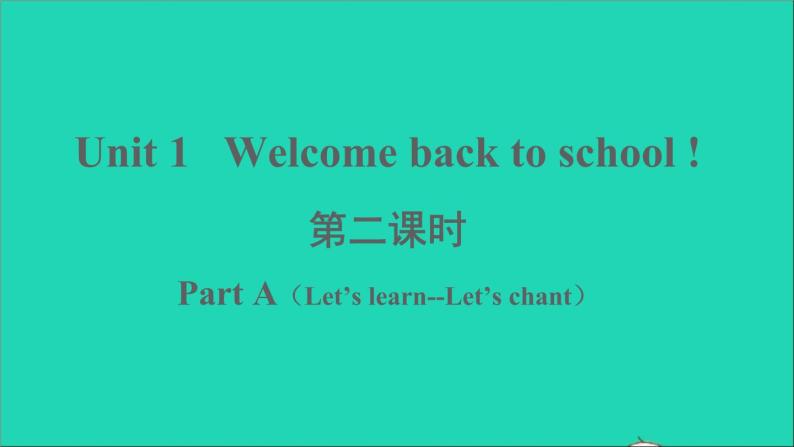 三年级英语下册Unit1Welcomebacktoschool第二课时PartALet’slearnLet’schant教学课件02