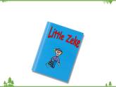 Unit 1 Lesson 6 Little Zeke 课件+素材+教案+习题