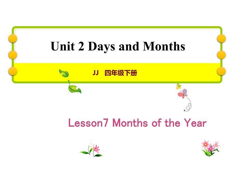 Unit 2 Lesson 7 Months of the Year 课件+素材+教案01