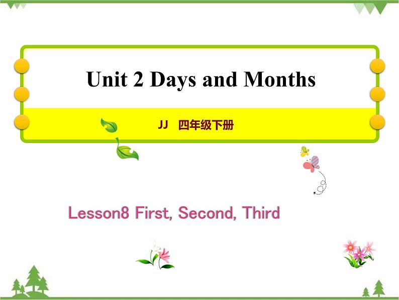 Unit 2 Lesson 8 First, Second, Third 课件+素材+习题01