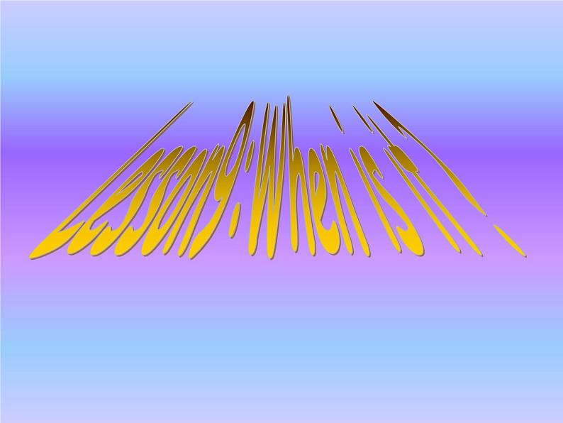 Unit 2 Lesson 9 When Is It 课件+教案01