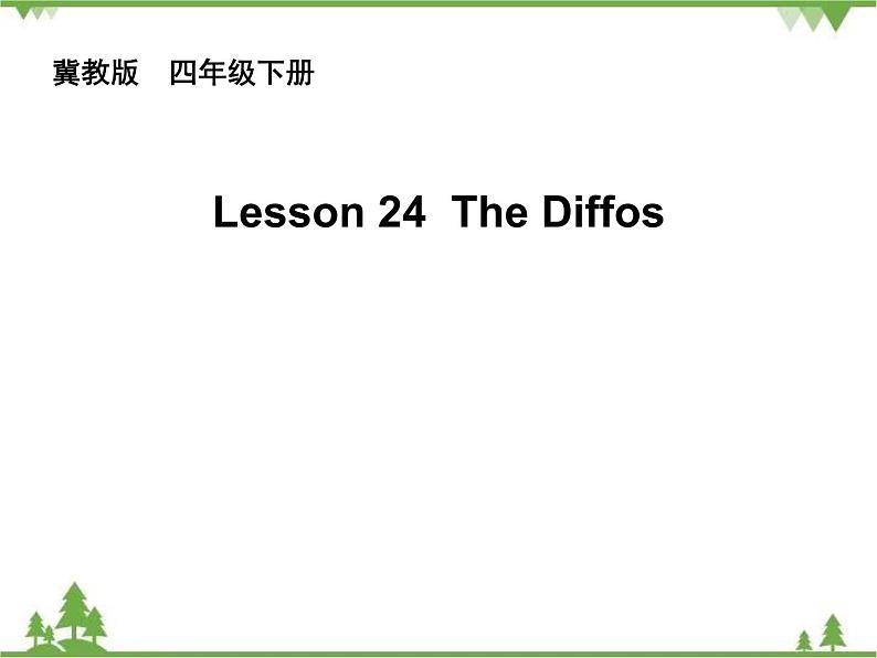 Unit 4 Lesson 24 The Diffos 课件+教案01