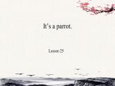 三年级下册英语人教精通版Unit  5    It's a parrot.Lesson25课件