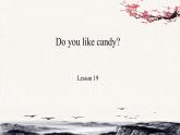 三年级下册英语人教精通版Unit  4  Do you like candy？Lesson19课件