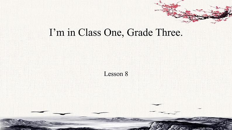 Unit  2   I'm in CIass One ,Grade Three.Lesson8课件01