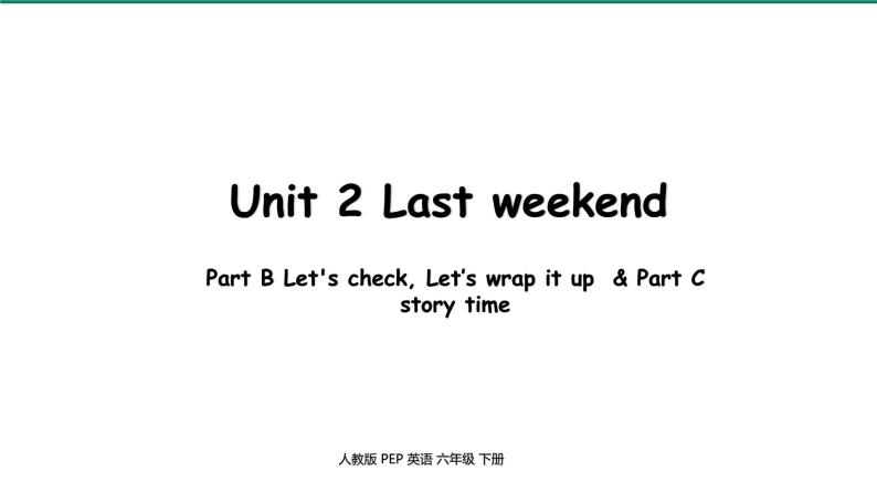 人教PEP-6下 Unit2 第6课时Part C Let's check & Story time 课件01