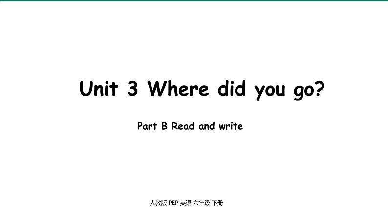 人教PEP-6下 Unit3 第5课时Part B Read and write第1页