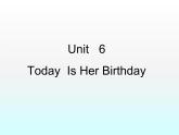 四年级下英语课件-Unit 6 Today  Is Her Birthday-陕旅版