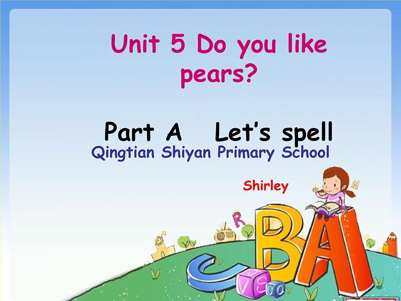 Shirley  Unit5 Let's spell2 课件01