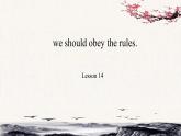 Unit 3 We should obey the rules. Lesson14课件