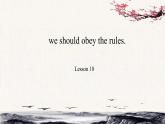 Unit 3 We should obey the rules. Lesson18课件