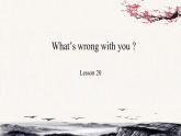 Unit 4 What' s wrong with you？Lesson20课件