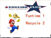 Funtime1   recycle2教案