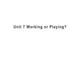 四年级上册英语课件-Unit 7 Working or Playing？ 粤人版（开心英语）.