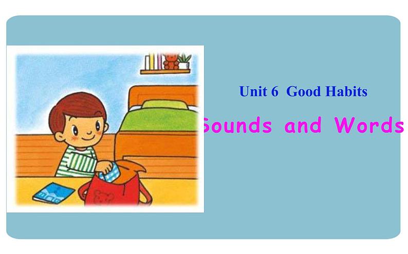 五年级下册英语课件-Unit 6 Good Habits Sounds and Words粤人版（开心英语）01