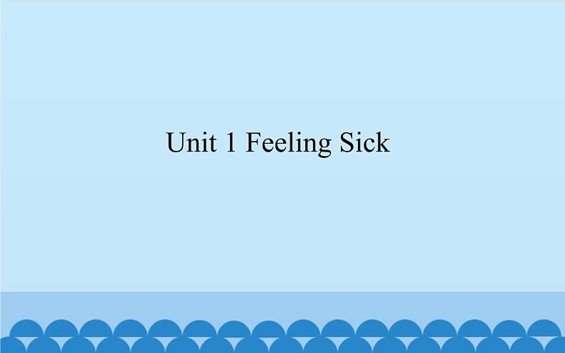 六年级上册英语课件-Unit 1 Feeling Sick 粤人版（开心英语）01