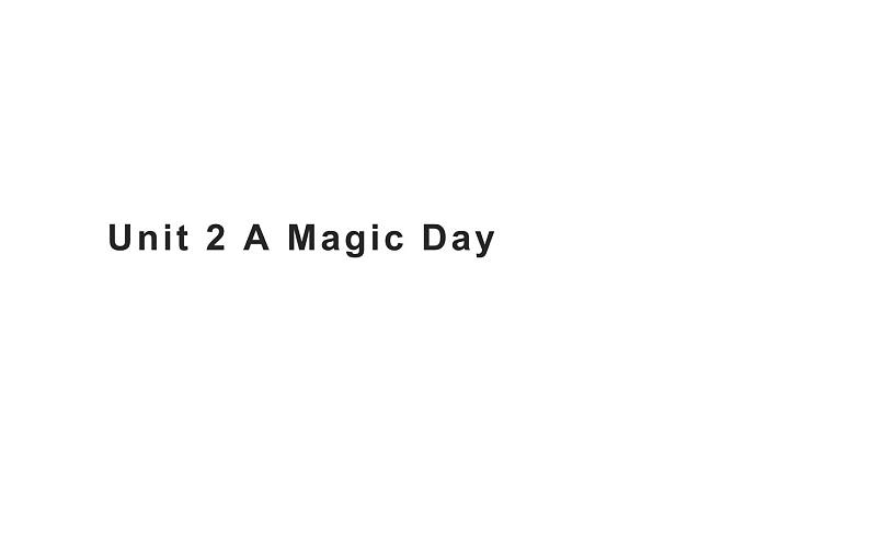 六年级下册英语课件-Unit 2 A Magic Day 粤人版（开心英语）01