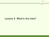 四年级上册英语课件-Lesson 8  What's the time？科普版