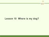 四年级上册英语课件-Lesson 10  Where is my dog？ 科普版
