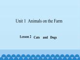 三年级下册英语课件-Unit 1 Animals on the Farm Lesson 2 Cats and Dogs｜冀教版（三起）(共23张PPT)