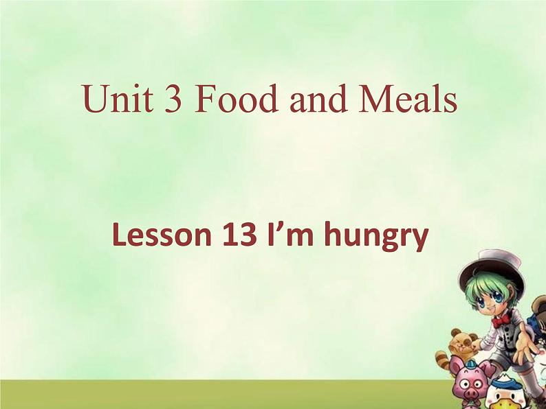 三年级下册英语课件-Unit 3 Food and Meals Lesson 13 I'm hungry 1｜冀教版（三起）(共24张PPT)01