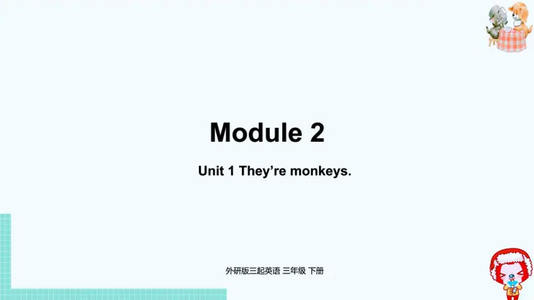 小学英语外研版 三年级起点 三年级下册unit 1 They Are Monkeys 课文配套ppt课件 教习网 课件下载
