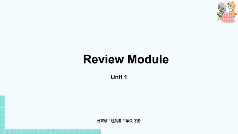 外研三起 3下Review Module Unit1第1页