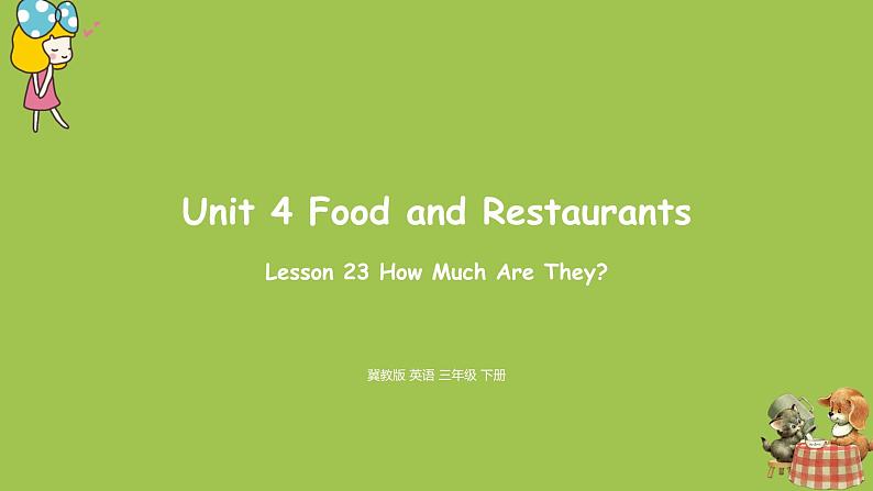 冀教版(三起）英语三年级下册 Unit4 Lesson23课件+素材01