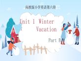 闵教版英语五年级下册Unit1 Winter Vacation PartB课件