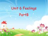 闵教版英语五年级下册Unit 6 Feelings Part B (1)课件