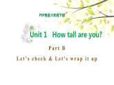 PEP六年级下册英语Unit 1 How tall are you B Let's check & Let's wrap it up课件+素材