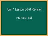 2020--2021学年人教精通版五年级英语下册 Unit1 Lesson 5-6课件