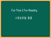 2020--2021学年人教精通版五年级英语下册 Fun Time 2 Fun Reading课件