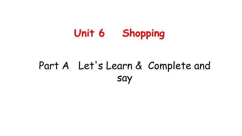 PEP小学英语四年级下册 unit 6  Shopping  Part A Let's learn&Complete and say课件+教案01