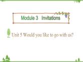 五年级下册英语课件-Module 3 Invitations Unit 5 Would you like to go with us_ Period 1-教科版（广州）