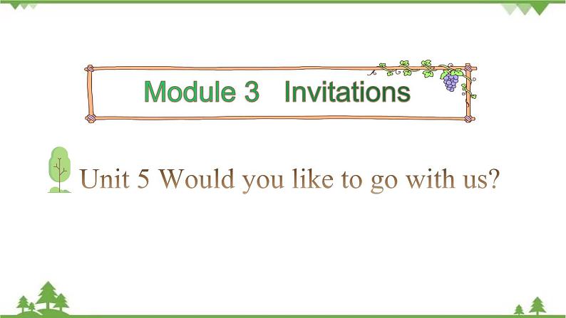 五年级下册英语课件-Module 3 Invitations Unit 5 Would you like to go with us_ Period 1-教科版（广州）01