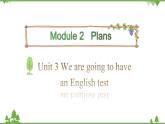 五年级下册英语课件-Module 2 Plans Unit 3 We are going to have an English test Period 2-教科版（广州）