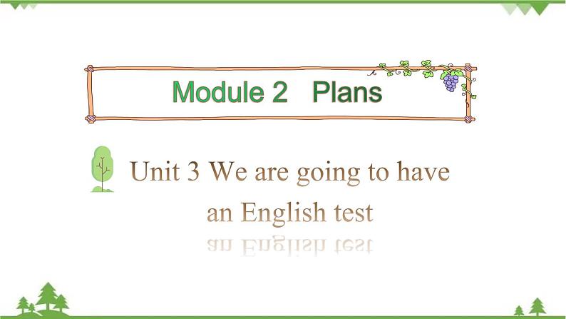 五年级下册英语课件-Module 2 Plans Unit 3 We are going to have an English test Period 2-教科版（广州）01