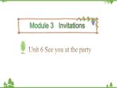 五年级下册英语课件-Module 3 Invitations Unit 6 See you at the party Period 2-教科版（广州）